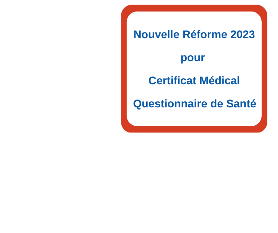 NOUVELLE RÈGLEMENTATION 2023 - SUR LE CERTIFICAT MÉDICAL